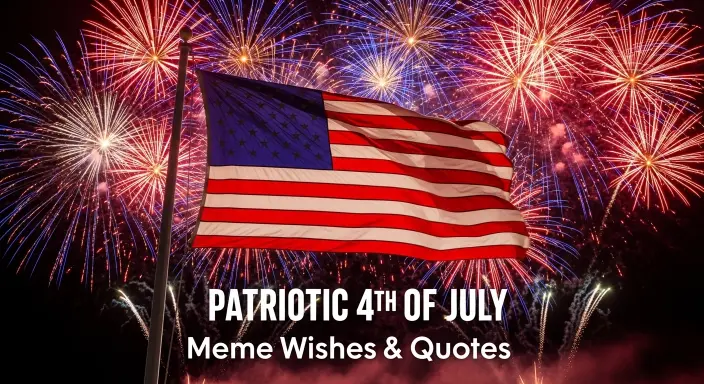 🇺🇸 Patriotic 4th of July Wishes & Quotes