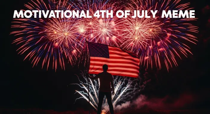 Motivational 4th of July Meme Wishes & Quotes