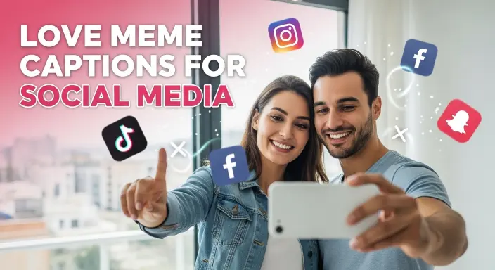 Love Meme Captions for Social Media