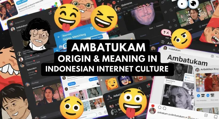 Ambatukam Origin & Meaning in Indonesian Internet Culture