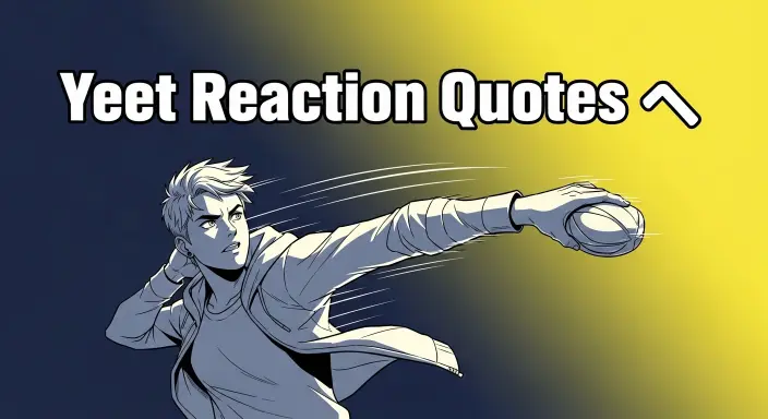 Yeet Reaction Quotes