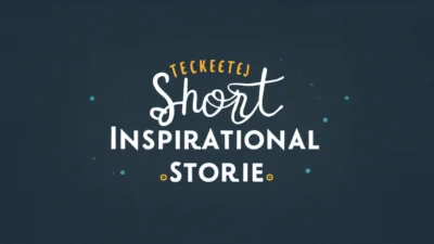 Short Inspirational Stories