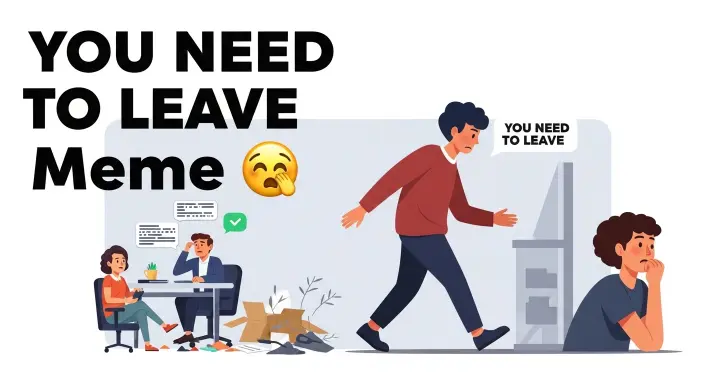 You Need to Leave Meme