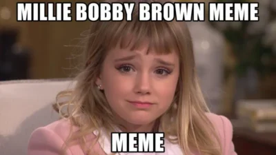 Millie Bobby Brown Meme