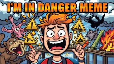I'm in Danger Meme